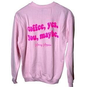 {NEW} Women's "Coffee, yes. You, maybe" Sweater S Pink